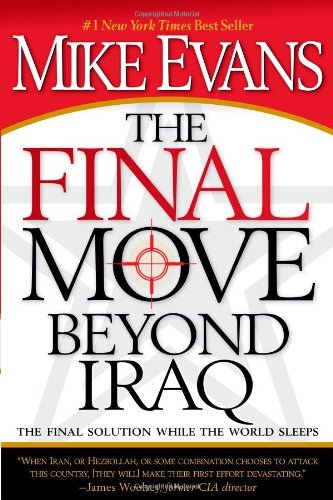 Mike Evans/The Final Move Beyond Iraq@The Final Solution While the World Sleeps
